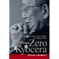 From Zero to Kyocera: A Company Philosophy to Grow People and Organizations